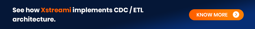 How xstreami implements CDC / ETL