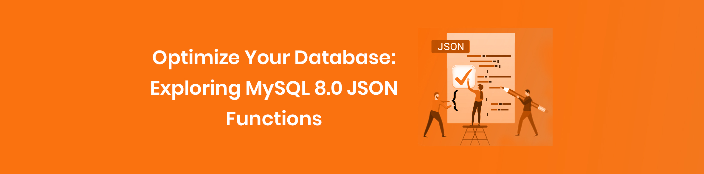 Optimize Your Database: Exploring MySQL 8.0 JSON Functions