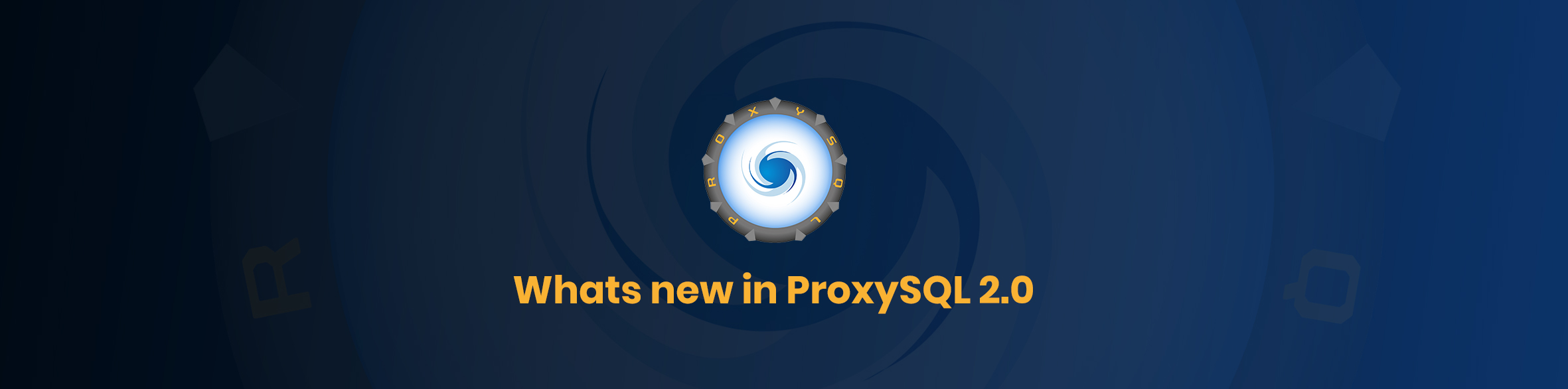 Whats new in ProxySQL 2.0