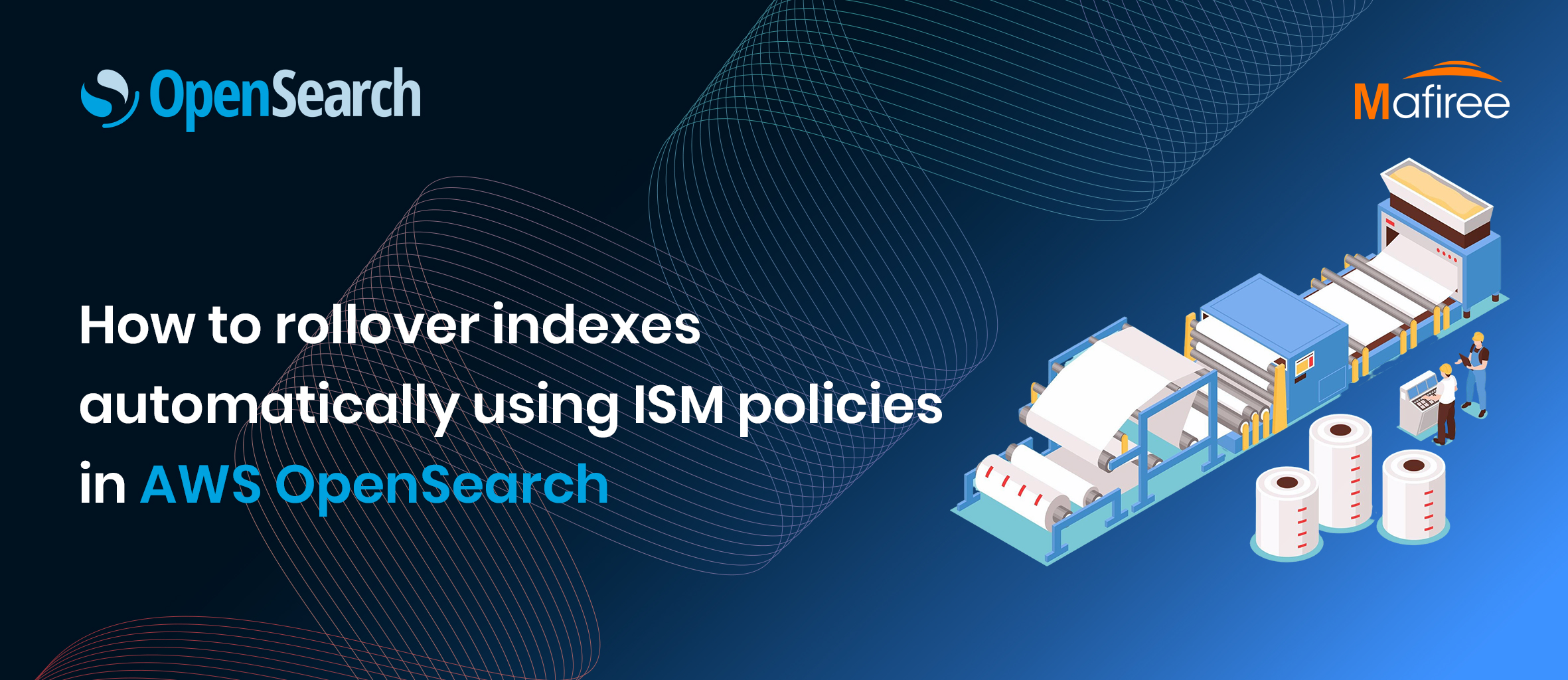 How to Automate Index Rollover in AWS OpenSearch Using ISM Policies