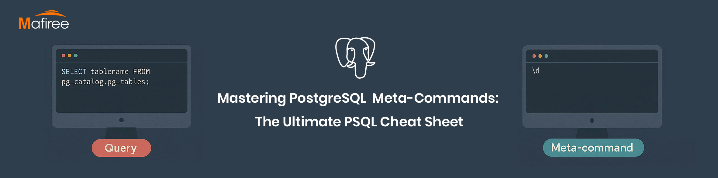 Mastering PostgreSQL Meta-Commands: The Ultimate psql Cheat Sheet