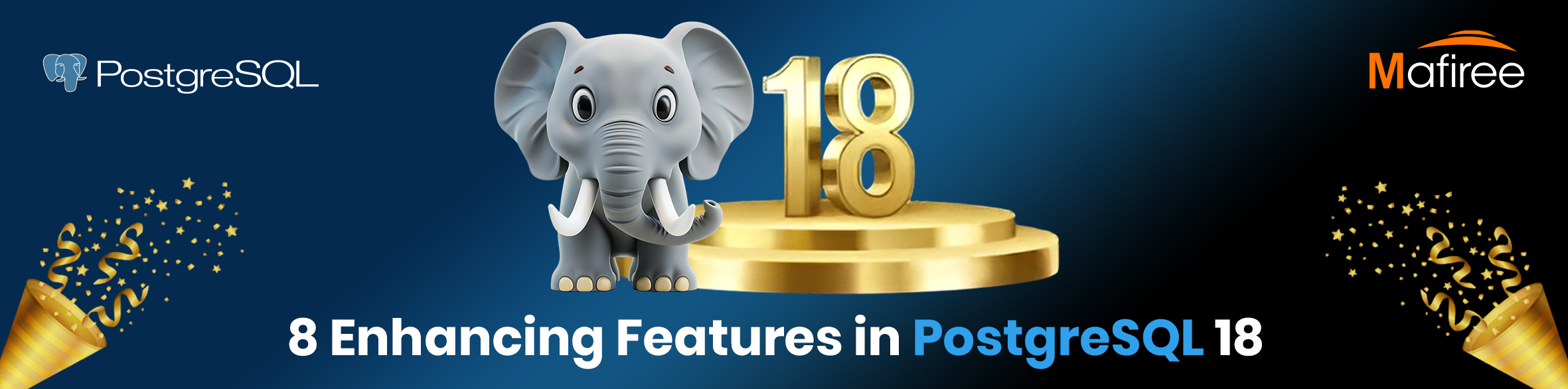 8 Enhancing Features in PostgreSQL 18