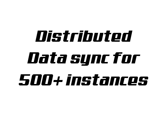 Mafiree distributed data sync for 500+ instances