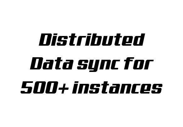 Mafiree distributed data sync for 500+ instances