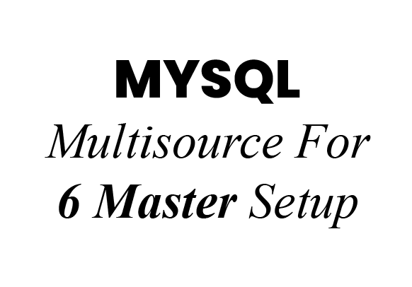 High-availability MySQL multisource replication with 6 master databases for Mafiree project