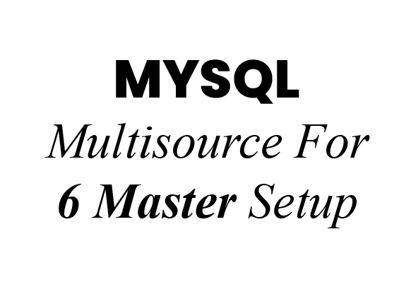 High-availability MySQL multisource replication with 6 master databases for Mafiree project