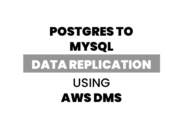 PostgreSQL to MySQL data replication using AWS DMS” data management